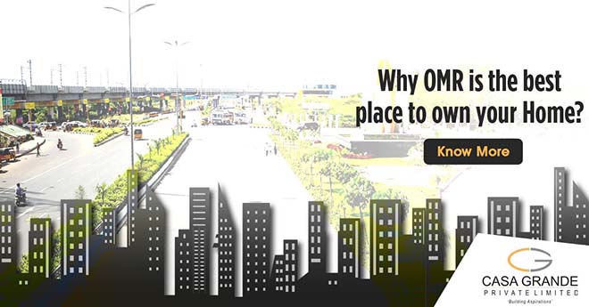 Why OMR is the best place to own your Home