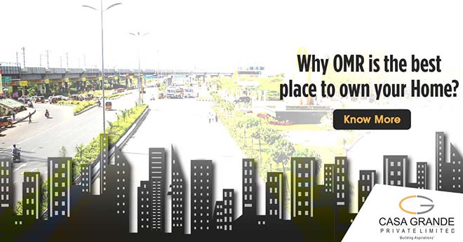 Why OMR is the best place to own your Home