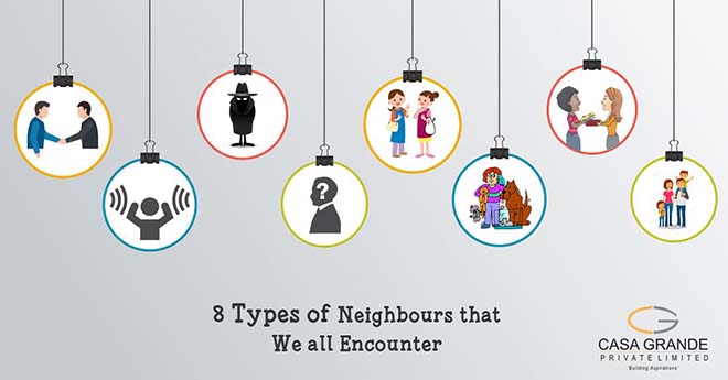 8 Types of Neighbours that we all Encounter