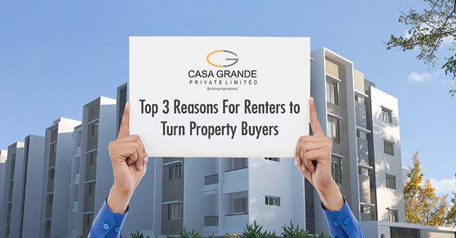 Top 3 Reasons for Renters to Turn Property Buyers