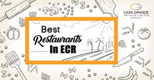 Best Restaurants in ECR | East Coast Road | Casagrand