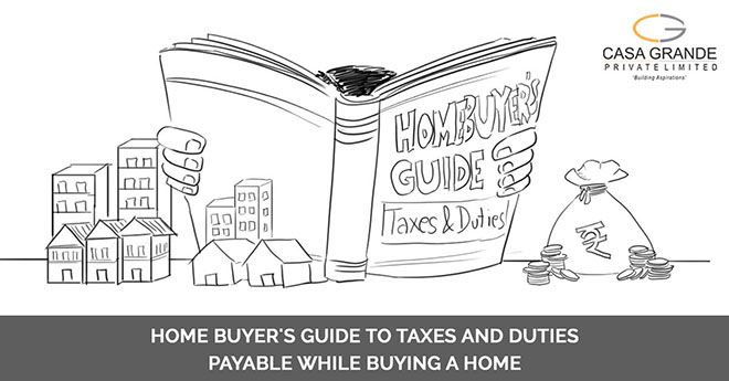 Home Buyer’s Guide to Taxes and Duties Payable while Buying a Home