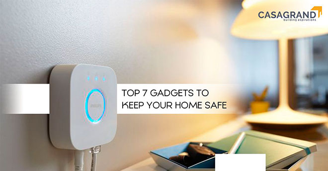 Top 7 gadgets to keep your home safe