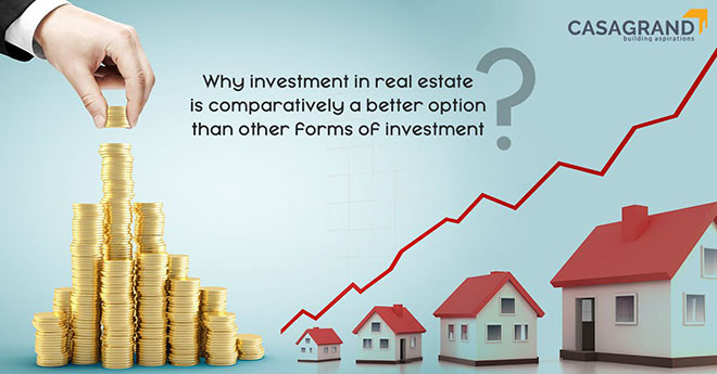 Why investment in real estate is comparatively a better option than other forms of investment
