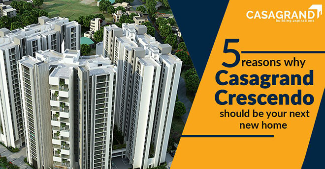 5 reasons why Casagrand Crescendo should be your next new home