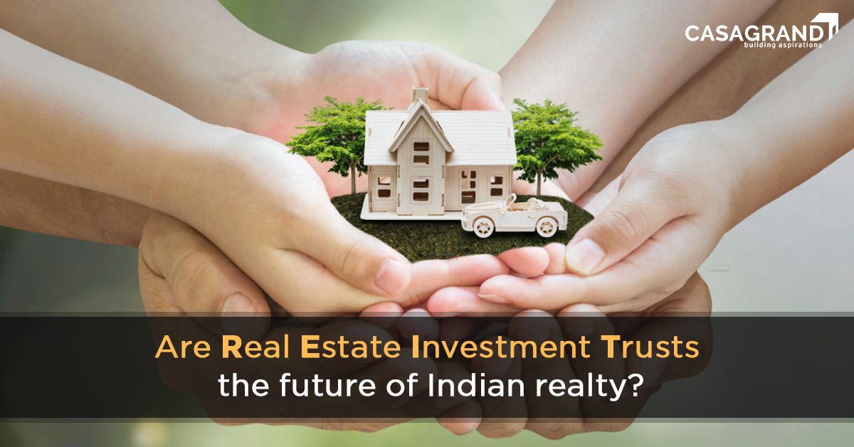Are REITs (Real Estate Investment Trusts) the future of Indian realty?