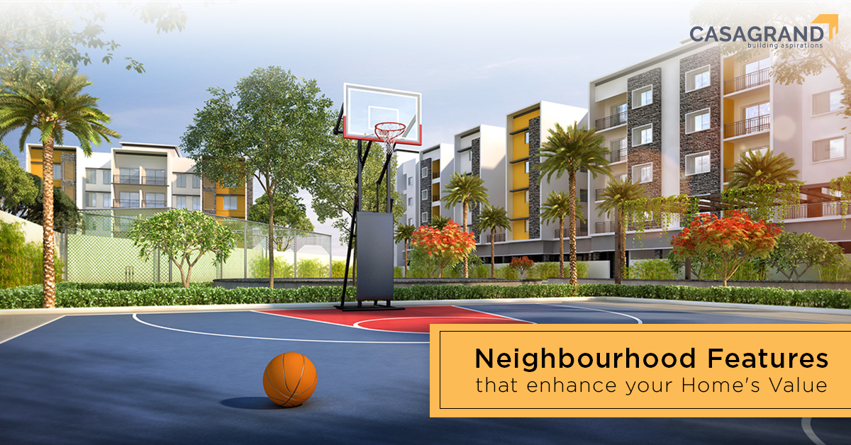 Neighbourhood Features that enhance your home's value