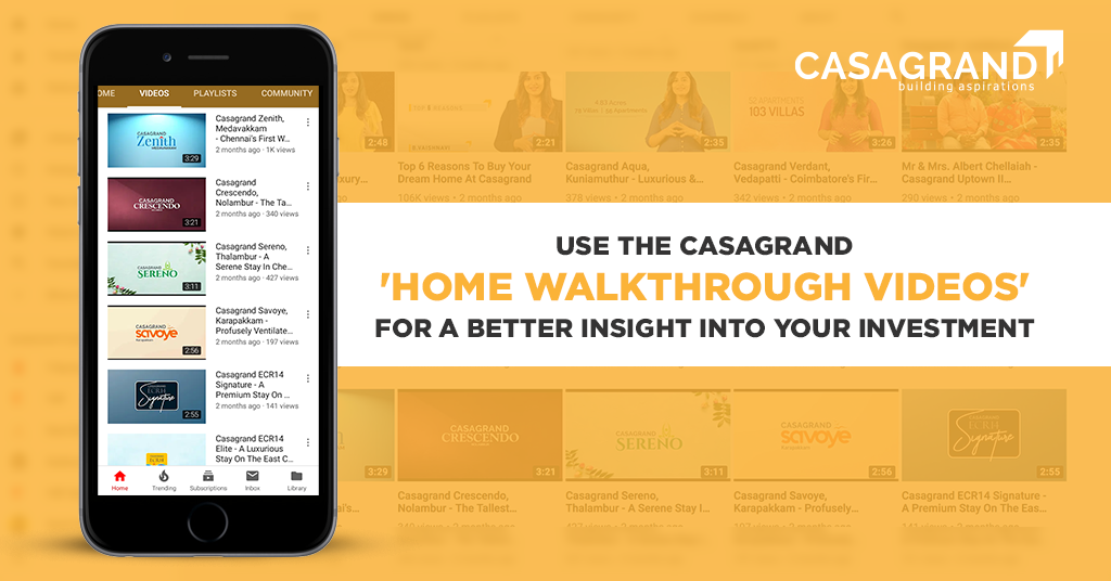 Use the Casagrand ‘Home Walkthrough Videos’ for a Better Insight into your Investment