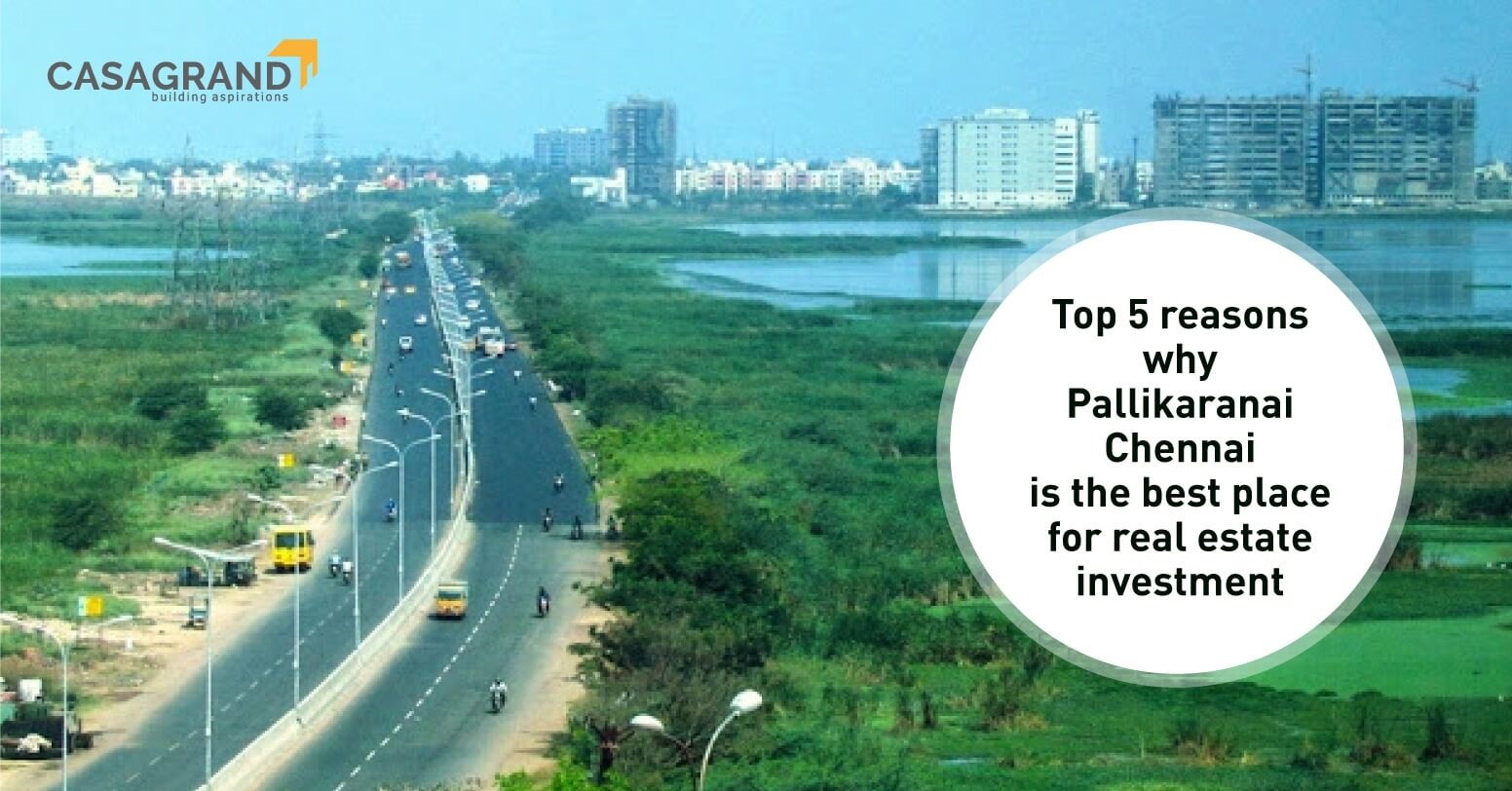 Top 5 Reasons Why Pallikaranai, Chennai is the Best Place for Real Estate Investment