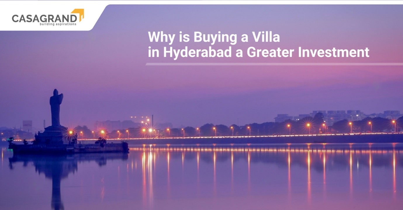 Why is Buying a Villa in Hyderabad a Greater Investment?
