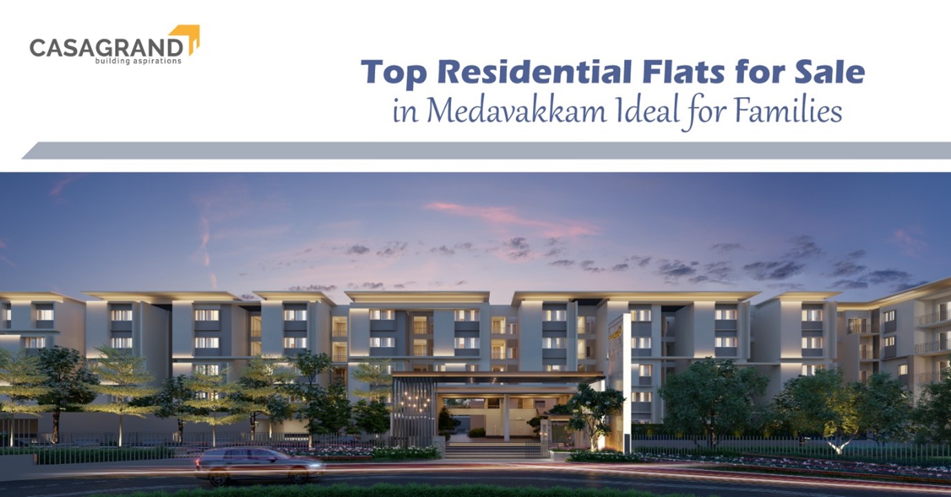 Top Residential Flats for Sale in Medavakkam Ideal for Families