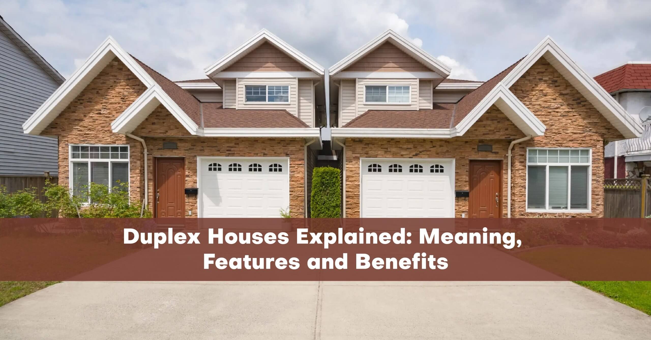 Duplex Houses Explained: Meaning, Features and Benefits